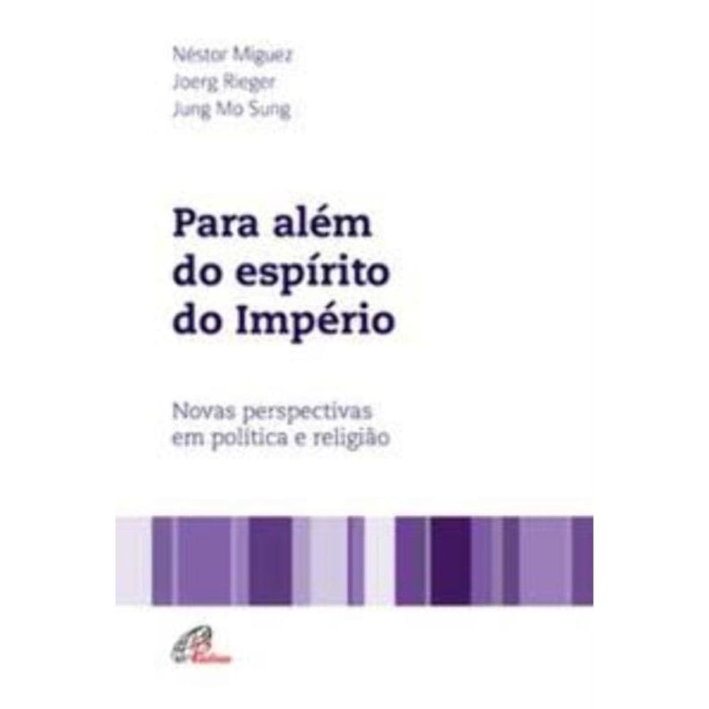 Para Além Do Espírito Do Império - Novas Perspectivas Em Política e Religião