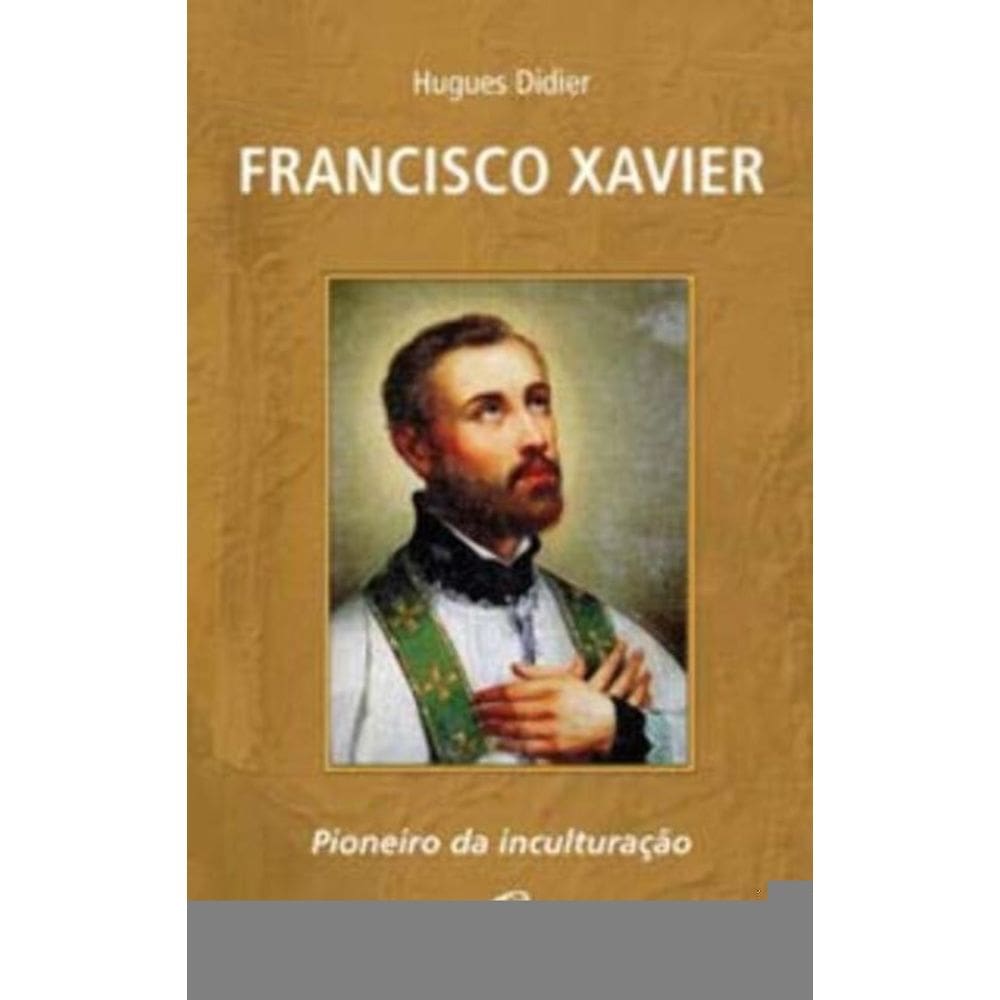 Francisco Xavier - Pioneiro Da Inculturação