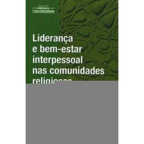 Liderança e Bem-estar Interpessoal Nas Comunidades Religiosas