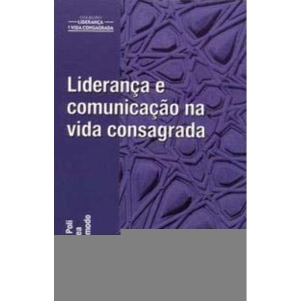 Liderança e Comunicação Na Vida Consagrada