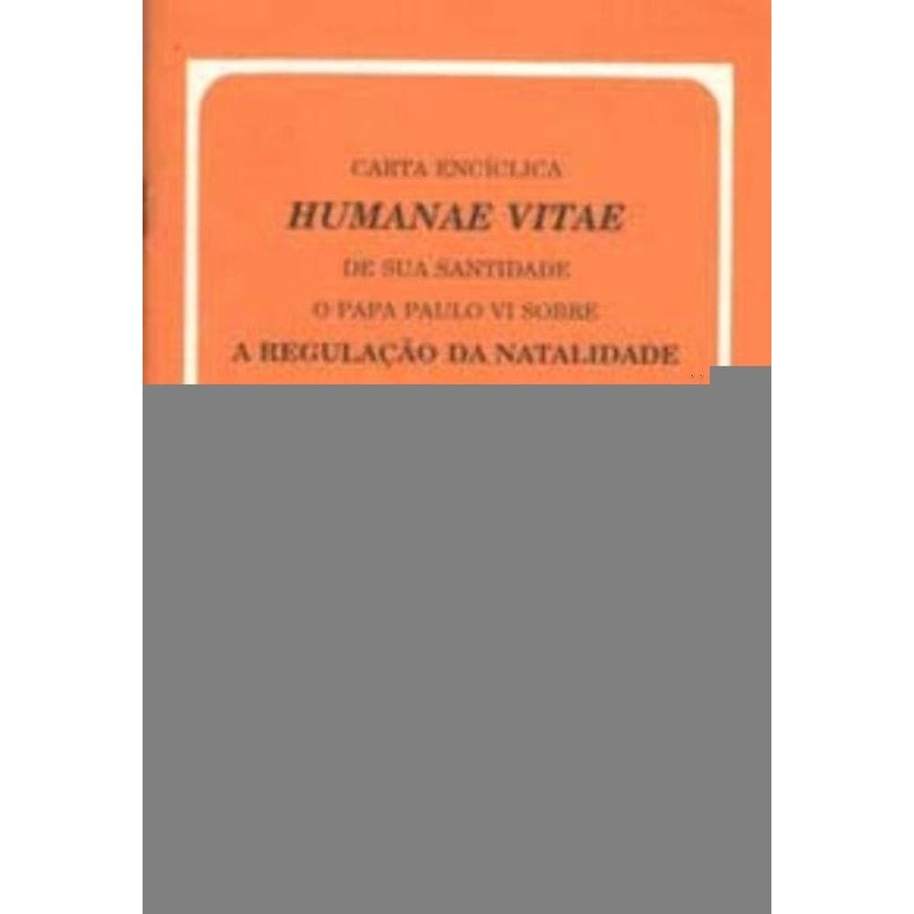 Humanae Vitae - 60 - Sobre a Regulação Da Natalidade
