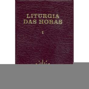 Liturgia das Horas - Vol. I / Advento e Natal
