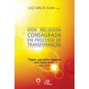 Vida Religiosa Consagrada Em Processo De Transformação - Vejam Que Estou Fazendo Uma Coisa Nova Isaí