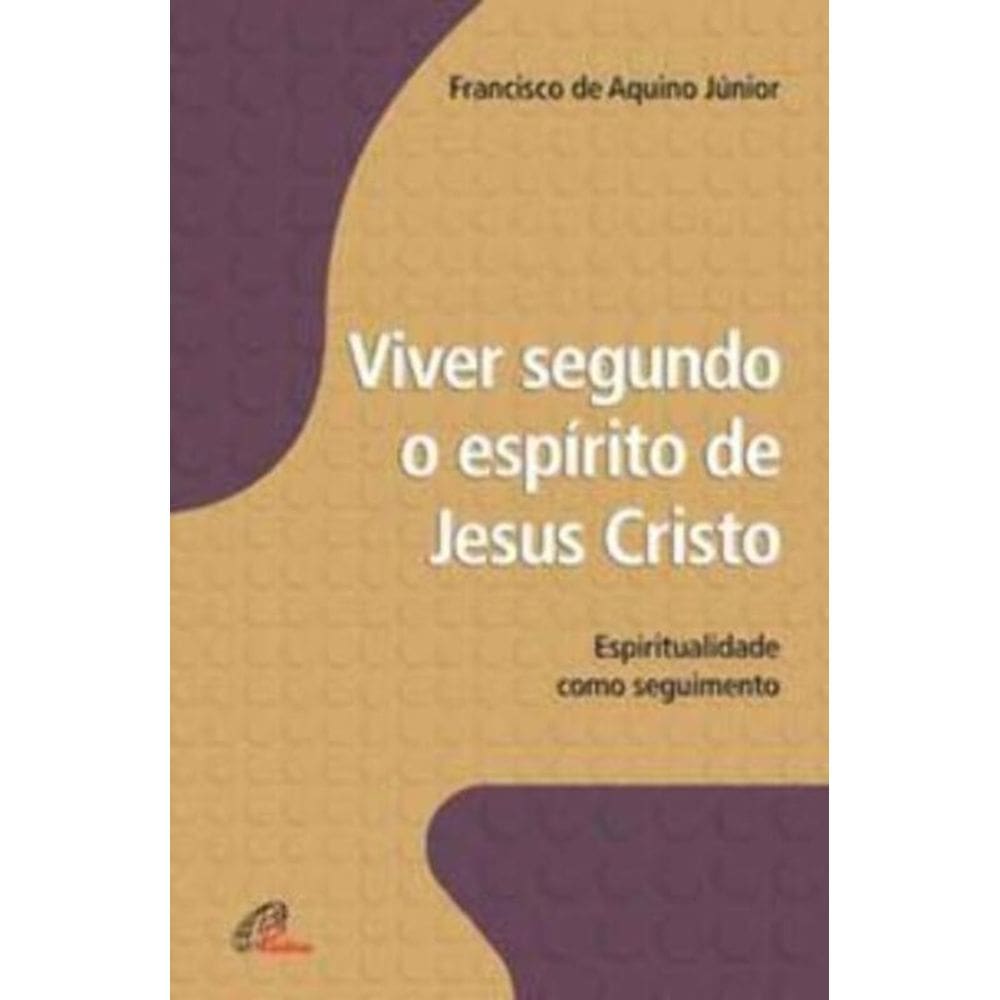 Viver Segundo o Espírito De Jesus Cristo