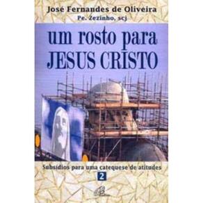 Um Rosto Para Jesus Cristo - Subsídio Para Uma Catequese De Atitudes - 2