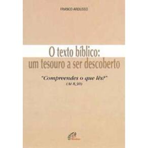 o Texto Bíblico - Um Tesouro a Ser Descoberto - Compreendes o Que Lês? (At 8,30)