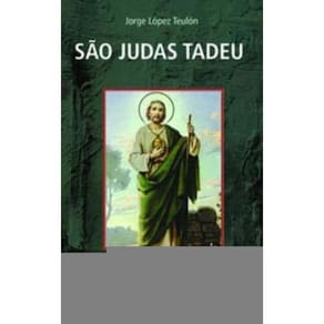 São Judas Tadeu - o Apóstolo Da Misericórdia De Cristo