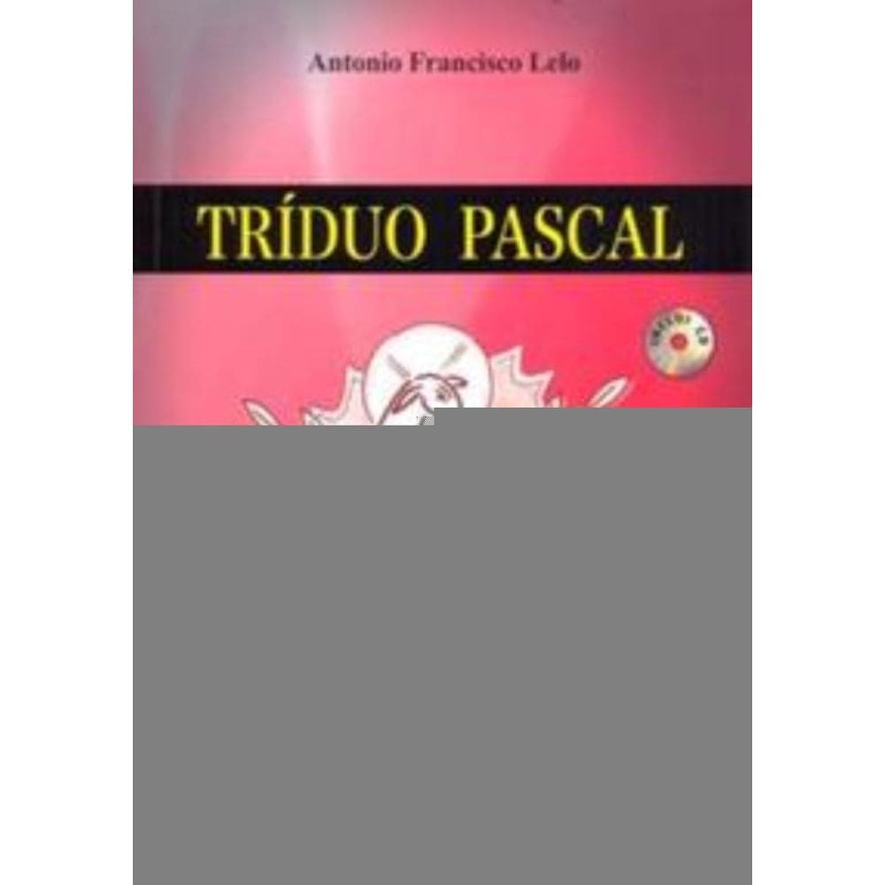 Tríduo Pascal - Inclui Cd - Espiritualidade e Preparação Orante