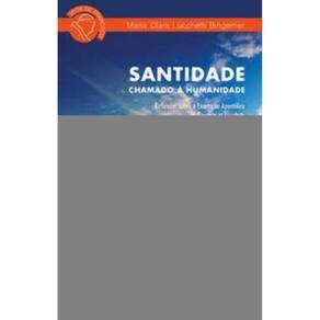 Santidade: Chamado à Humanidade - Reflexões Sobe a Exortação Apostólica Gaudete Et Exsultate