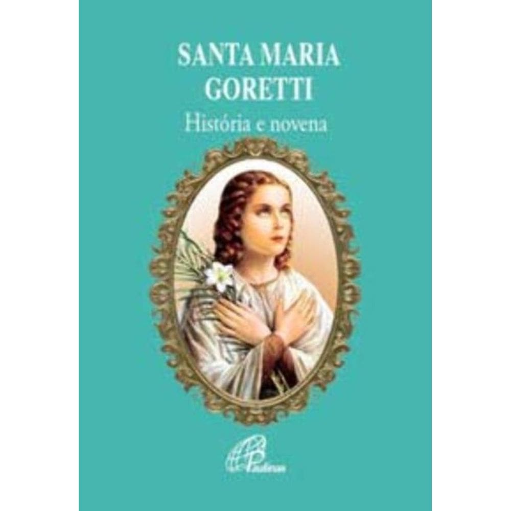 Santa Maria Goretti - História e Novena