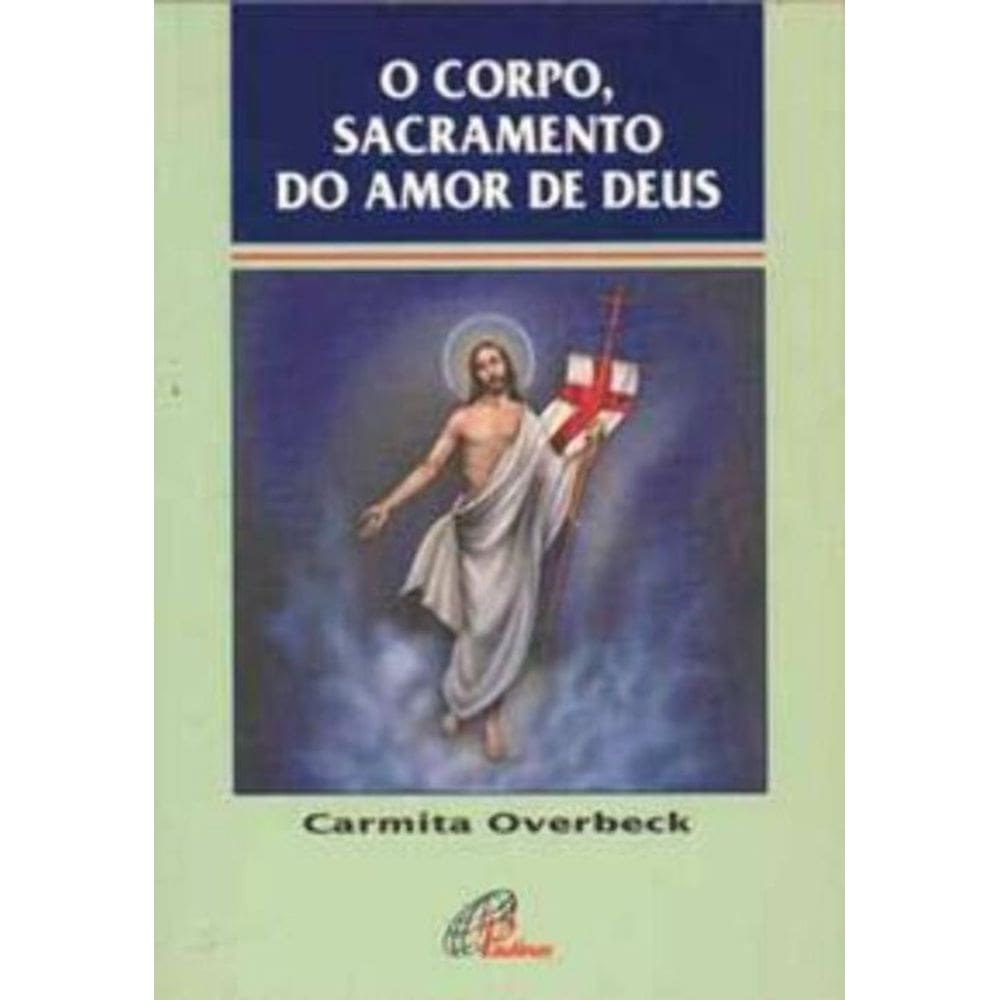 o Corpo, Sacramento Do Amor De Deus
