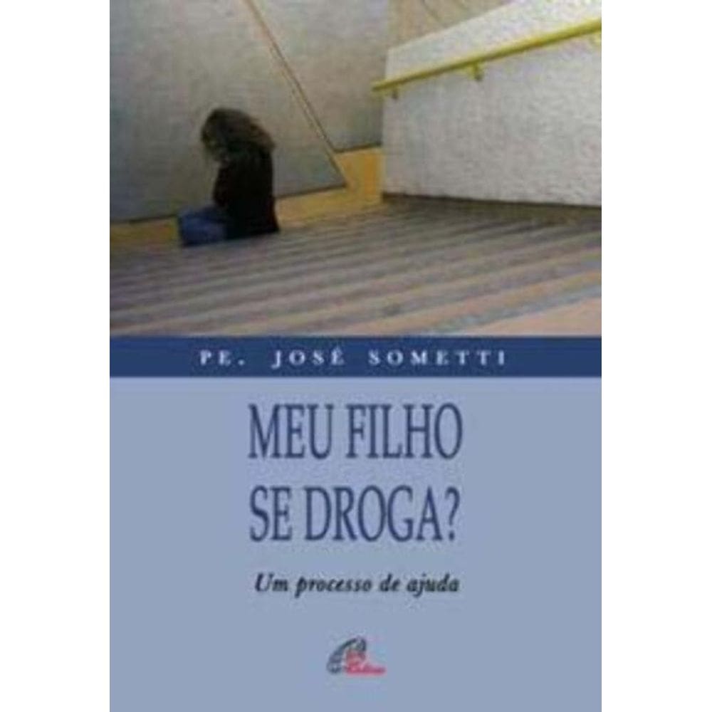 Meu Filho Se Droga? - Um Processo De Ajuda