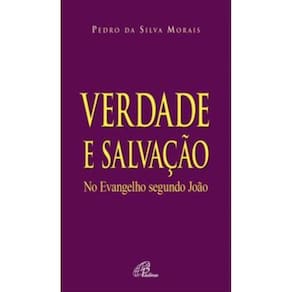 Verdade E Salvação No Evangelho Segundo João