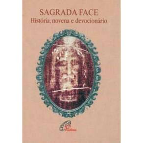 Sagrada Face: História, Novena E Devocionário