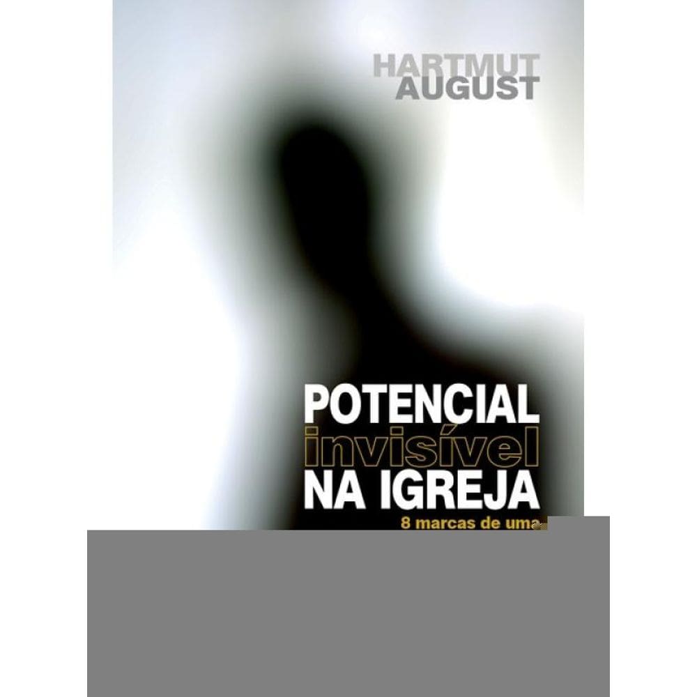 Potencial Invisível Na Igreja