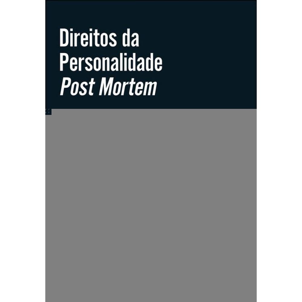 Direitos Da Personalidade Post Mortem