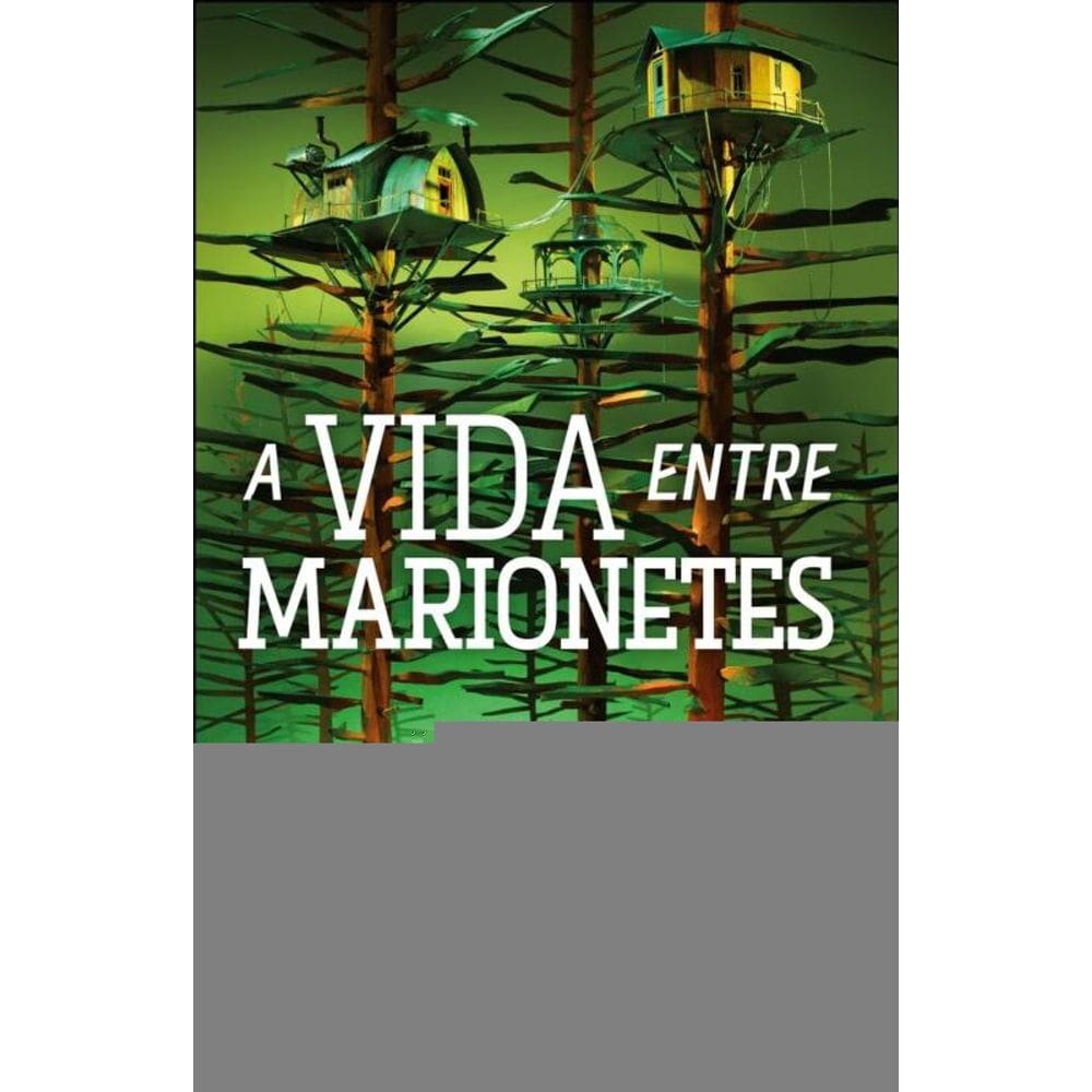A Vida Entre Marionetes