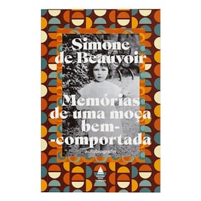 Memórias de uma moça bem-comportada: A autobiografia de Simone de Beauvoir, uma das maiores escritoras do século XX