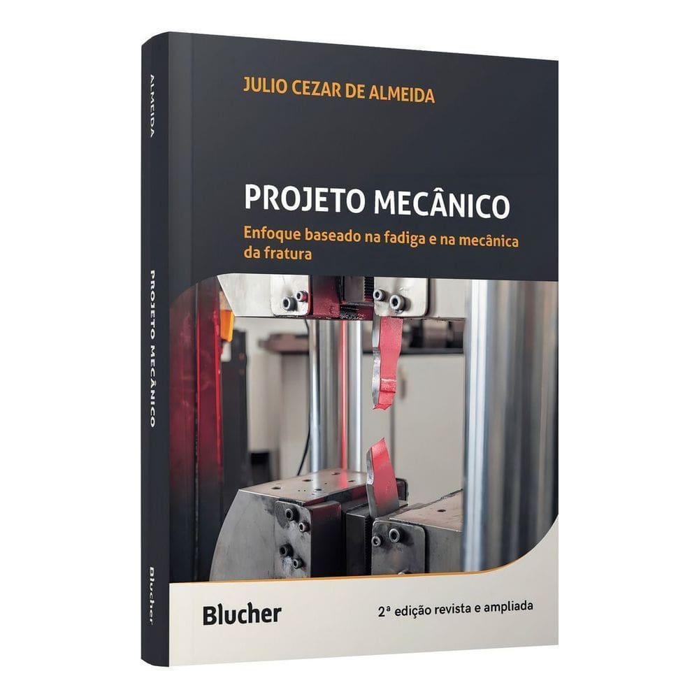 Projeto Mecânico - Enfoque Baseado na Fadiga e na Mecânica da Fratura