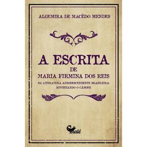 A escrita de Maria Firmina dos Reis na literatura afrodescendente brasileira:: revisitando o cânone