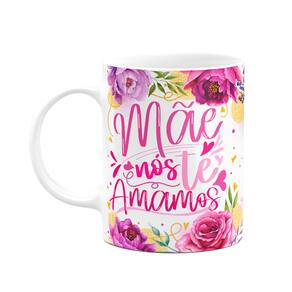 Caneca Floral Mães - Mãe, nós te amamos! 325ml