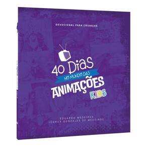40 Dias No Mundo Das Animações Kids - Devocional