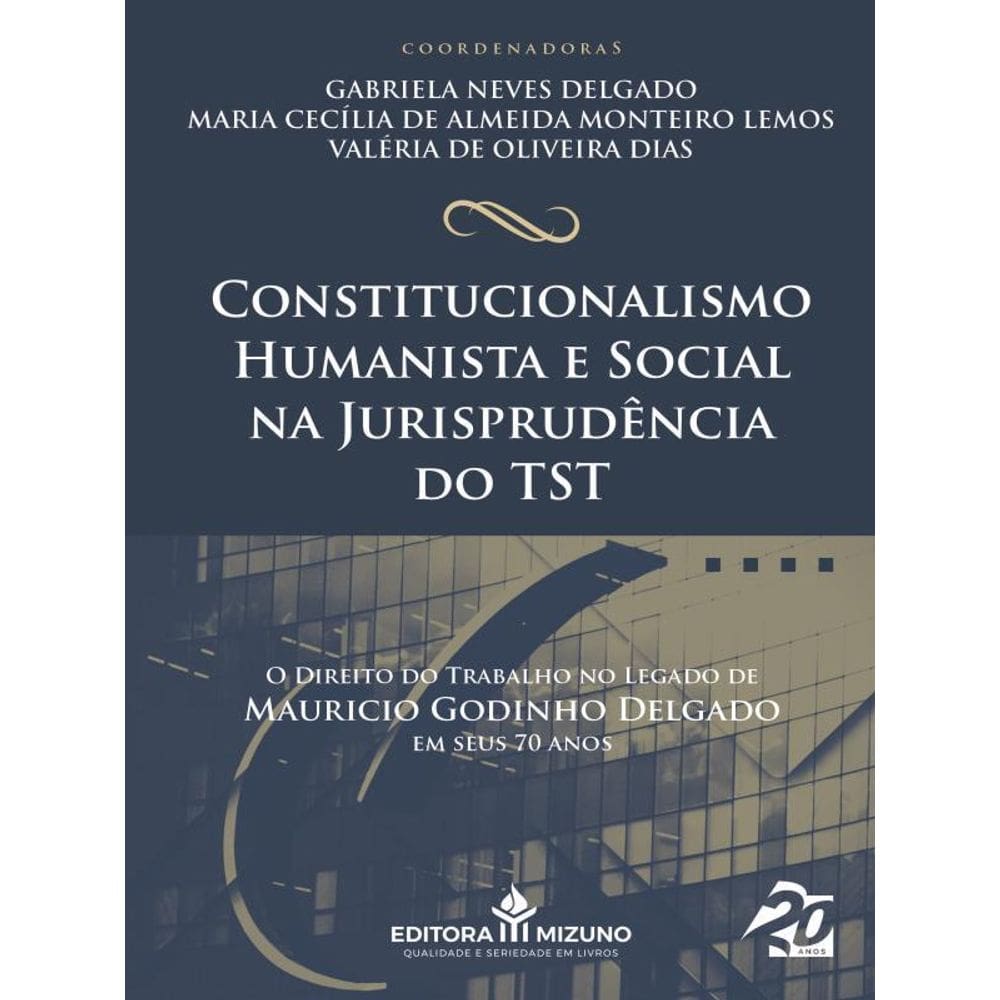 Constitucionalismo Humanista E Social Na Jurisprudência Do Tst