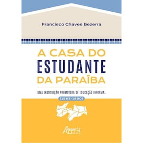 A Casa do Estudante da Paraíba - Uma Instituição Promotora De Educação Informal (1963-1980)