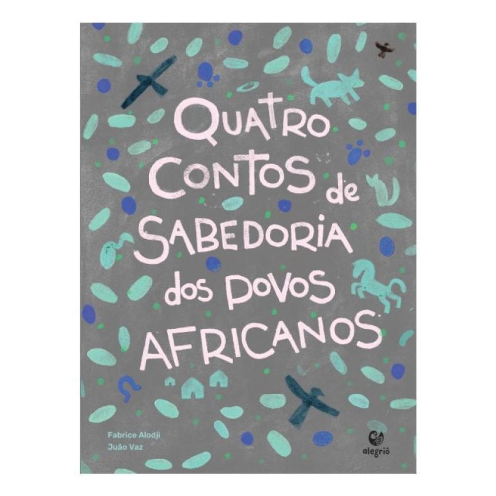 Quatro Contos De Sabedoria Dos Povos Africanos