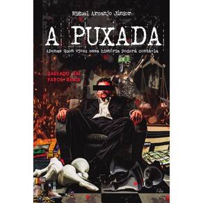 A Puxada: Justiça ou vingança?Apenas quem viveu essa história poderá contá-la