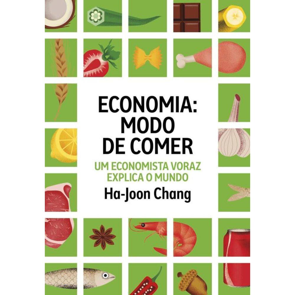 Economia: modo de comer: Um economista voraz explica o mundo