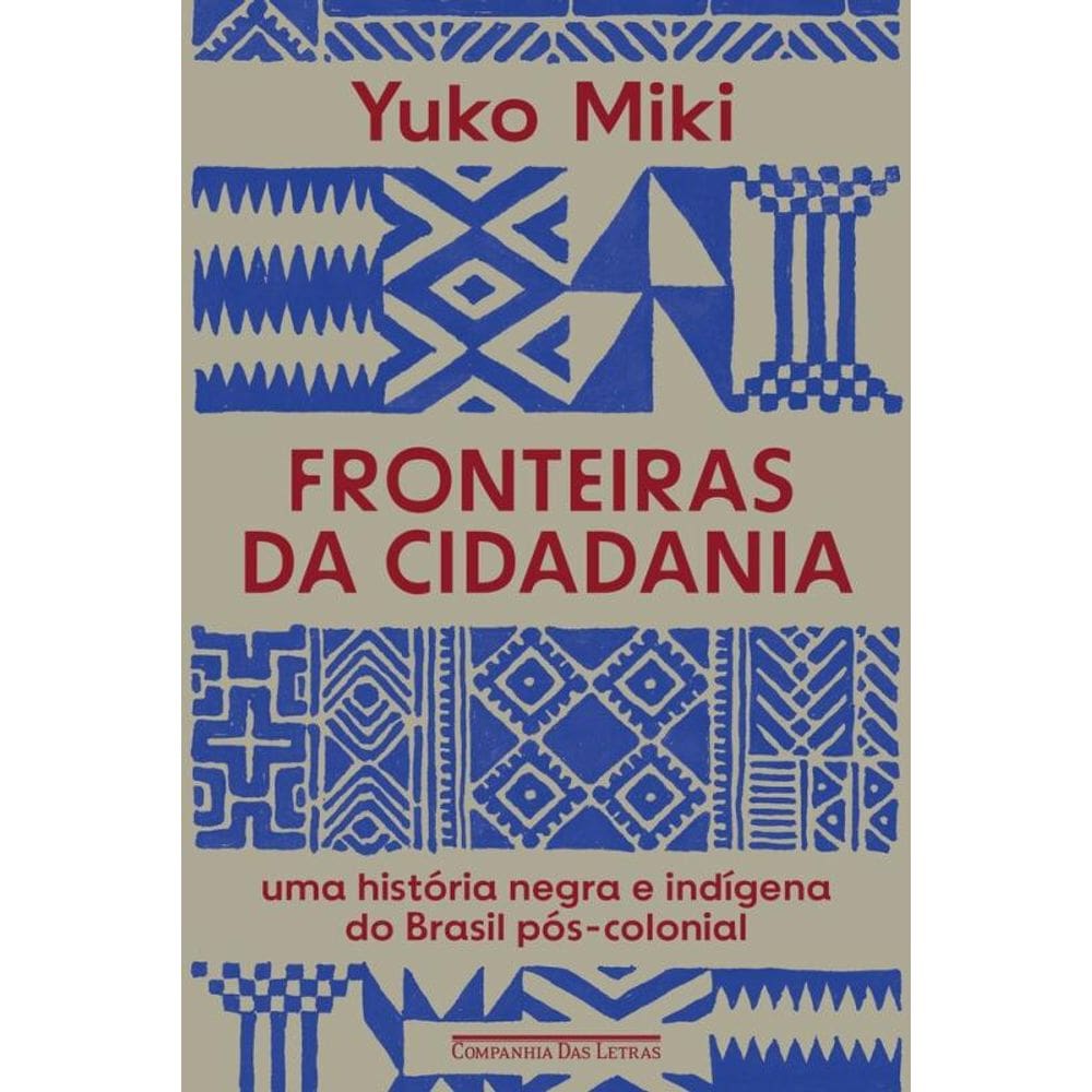 Fronteiras da cidadania: Uma história negra e indígena do Brasil pós-colonial
