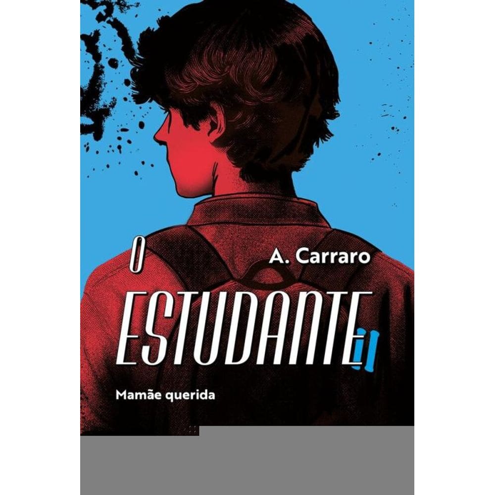 O Estudante Volume II: Mamãe querida