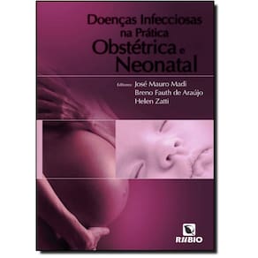 Livro Doencas Infecciosas Na Pratica Obstetrica E Neonatal