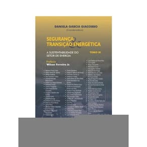 Segurança & Transição Energética: Tomo Iii: A Sustentabilidade Do Setor De Energia