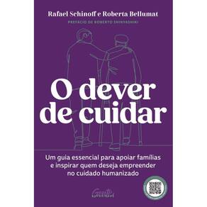 O dever de cuidar: Um guia essencial para apoiar famílias e inspirar quem deseja empreender no cuidado humanizado