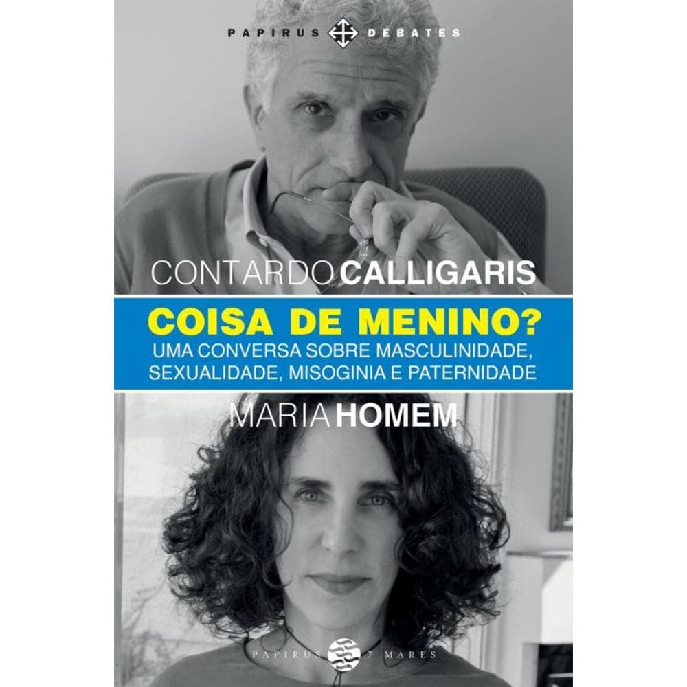 Coisa de menino?: Uma conversa sobre masculinidade, sexualidade, misoginia e paternidade