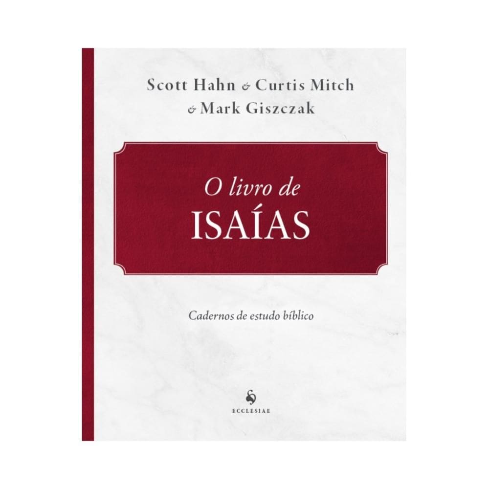 Caderno de estudo bíblico - Isaías ( Scott Hahn )