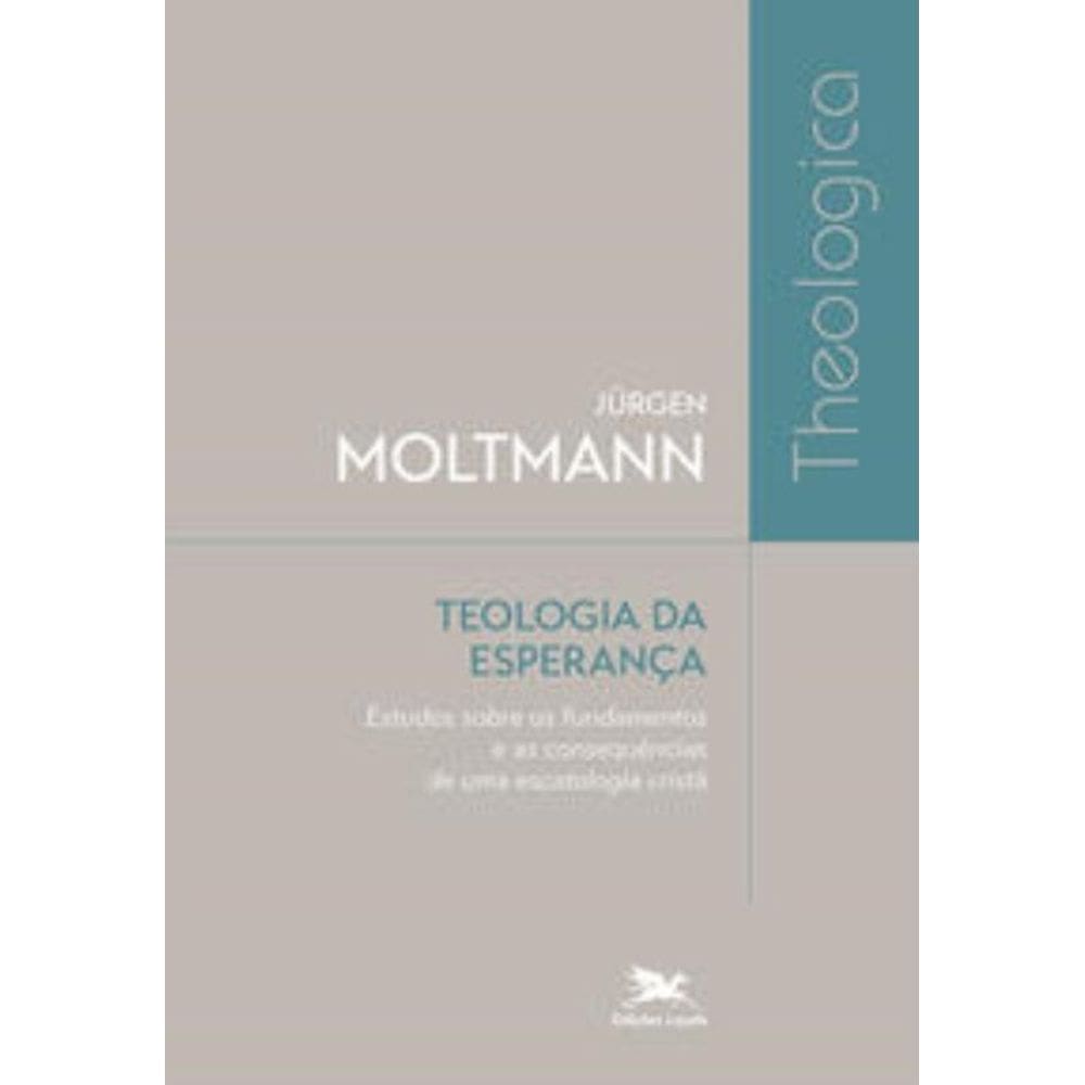 Teologia Da Esperanca - Estudos Sobre Os Fundament