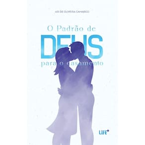 O Padrão de Deus para o casamento