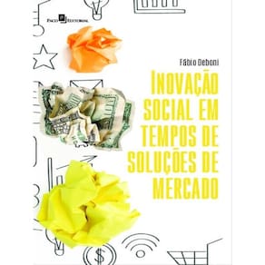 Inovação Social Em Tempos De Soluções De Mercado