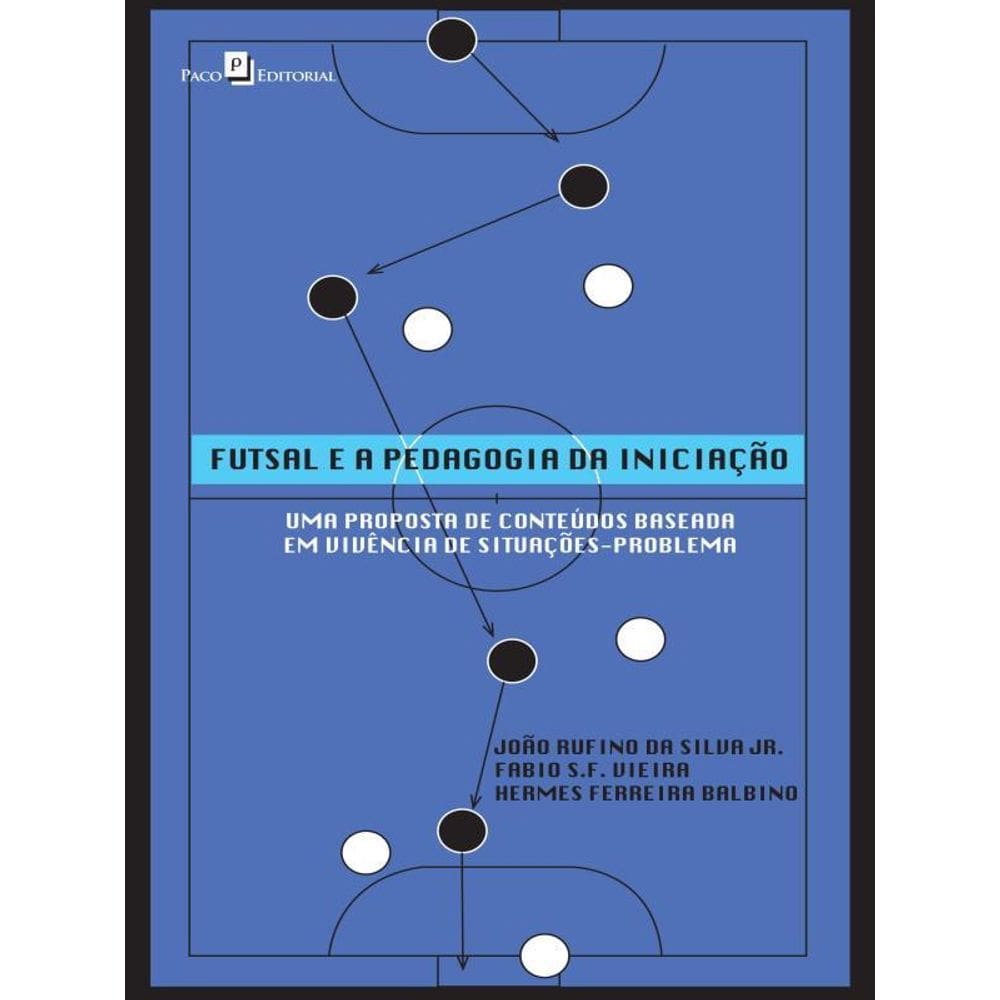 Futsal E A Pedagogia Da Iniciação