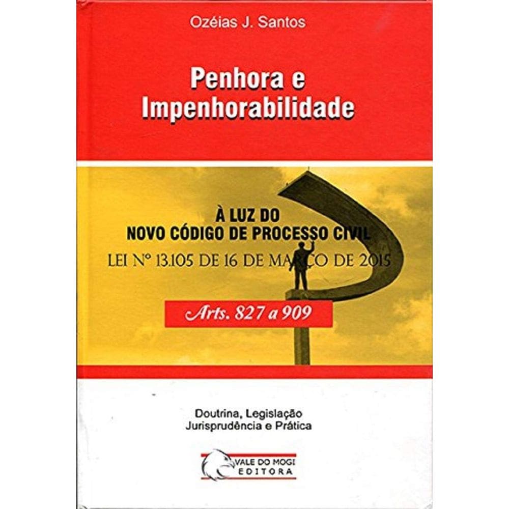 Livro: Penhora E Impenhorabilidade - Arts. 827 A 909