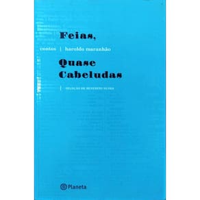 Livro: Feias, Quase Cabeludas - Contos Autor: Haroldo