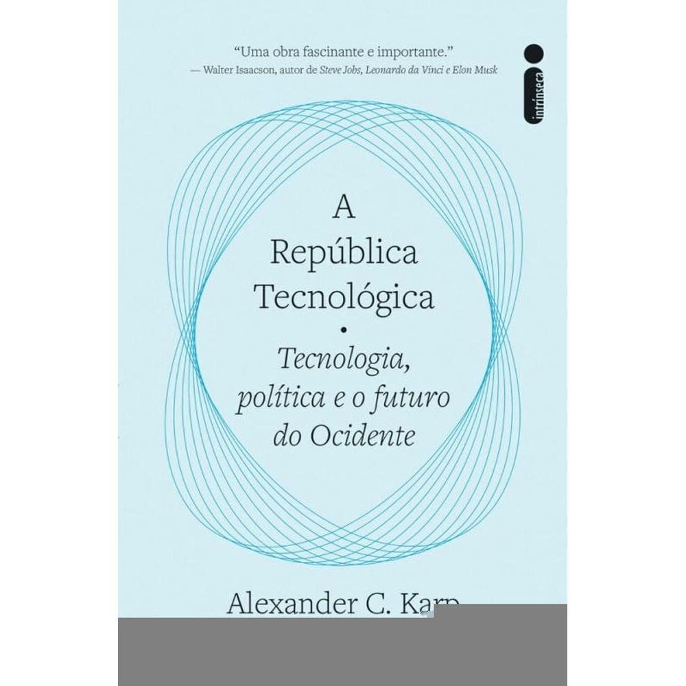 A república tecnológica: Tecnologia, política e o futuro do ocidente