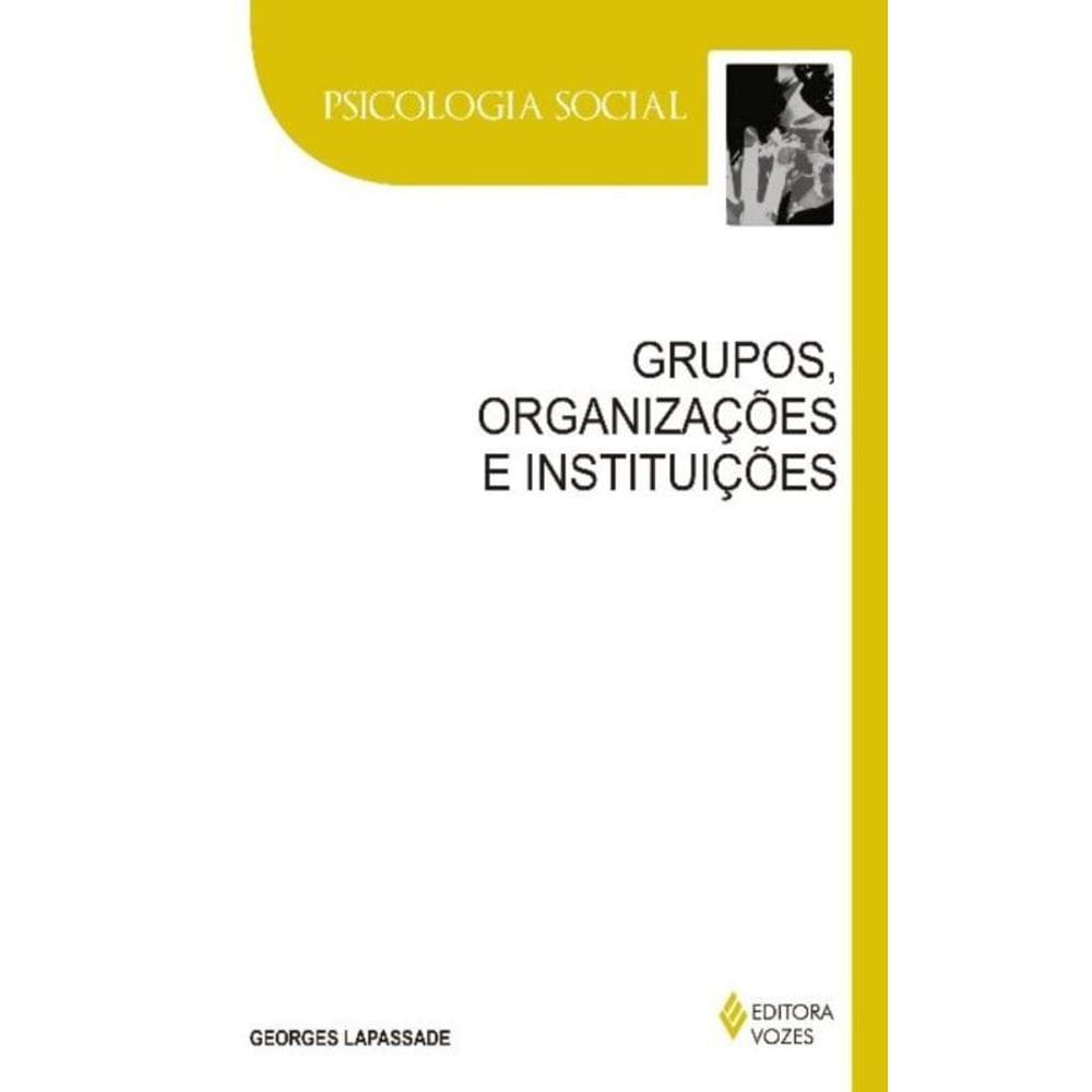 Grupos, Organizacoes E Instituicoes