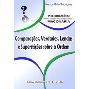 Comparaçoes, Verdades, Lendas E Superstiçoes Sobre A Ordem