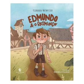Edmundo E O Resmungo – Da Autora De “Enquanto Ana Espera” E “É Para O Meu Bem”