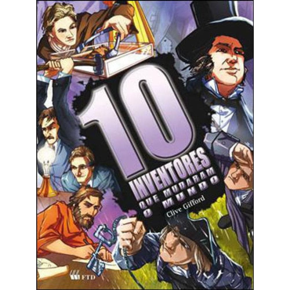 10 Inventores Que Mudaram O Mundo