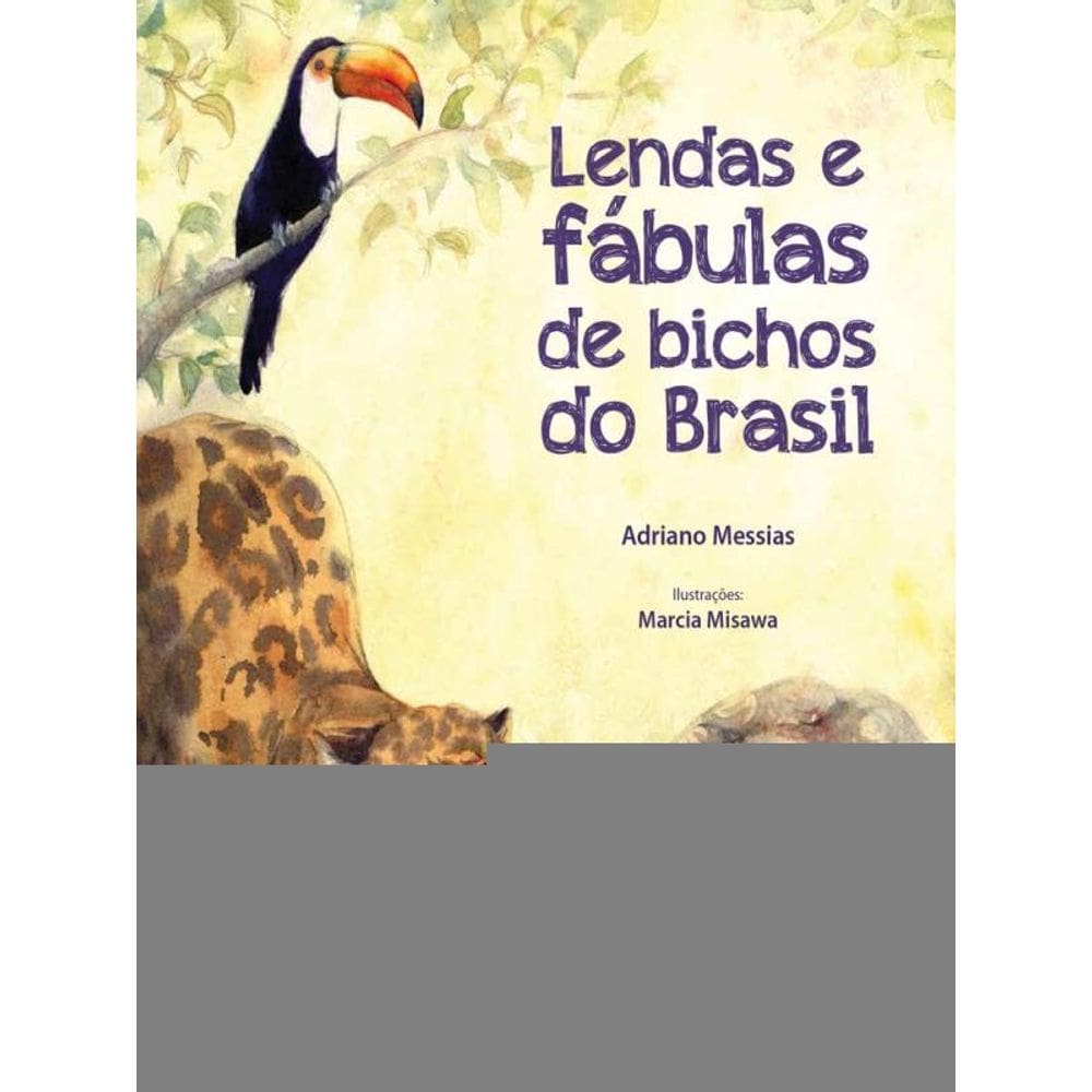Lendas E Fábulas De Bichos Do Brasil